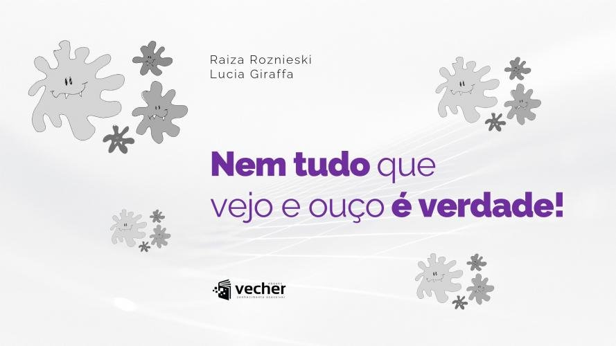 Nem tudo que vejo e ouço é verdade!