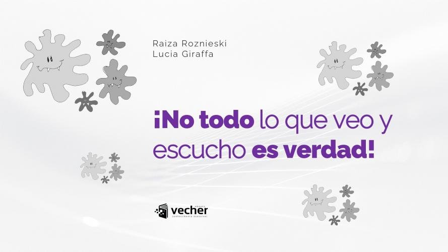 ¡No todo lo que veo y escucho es verdad!