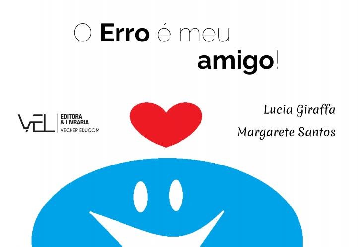 Capa do livro O Erro é meu amigo! de Lucia Giraffa e Maragrete Santos